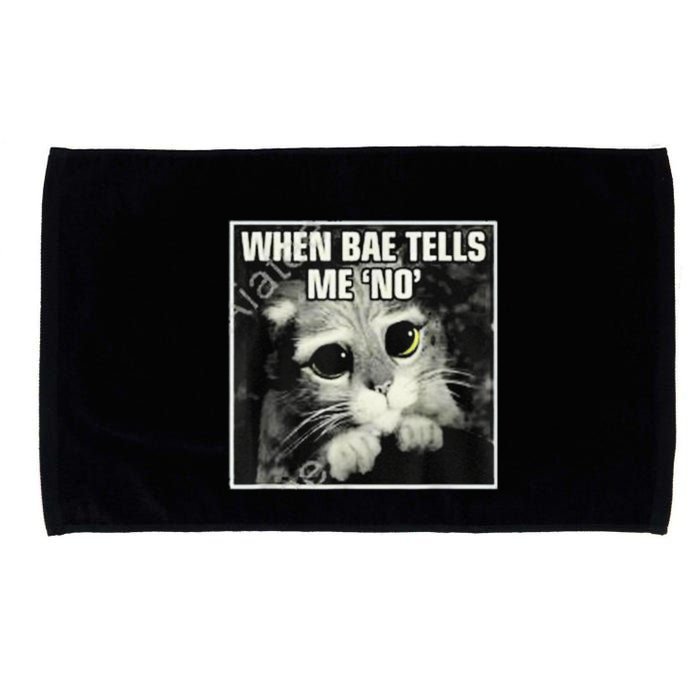 Funny Cat Meme When Bae Tells Me No Microfiber Hand Towel