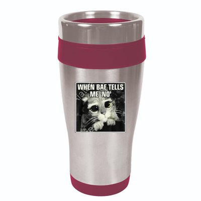 Funny Cat Meme When Bae Tells Me No 16oz Travel Tumbler