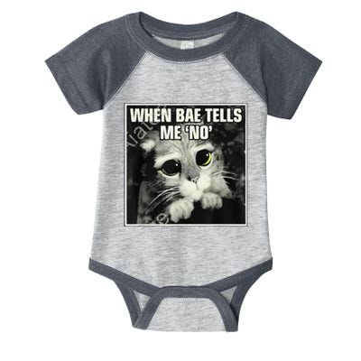 Funny Cat Meme When Bae Tells Me No Infant Baby Jersey Bodysuit