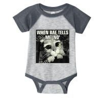 Funny Cat Meme When Bae Tells Me No Infant Baby Jersey Bodysuit