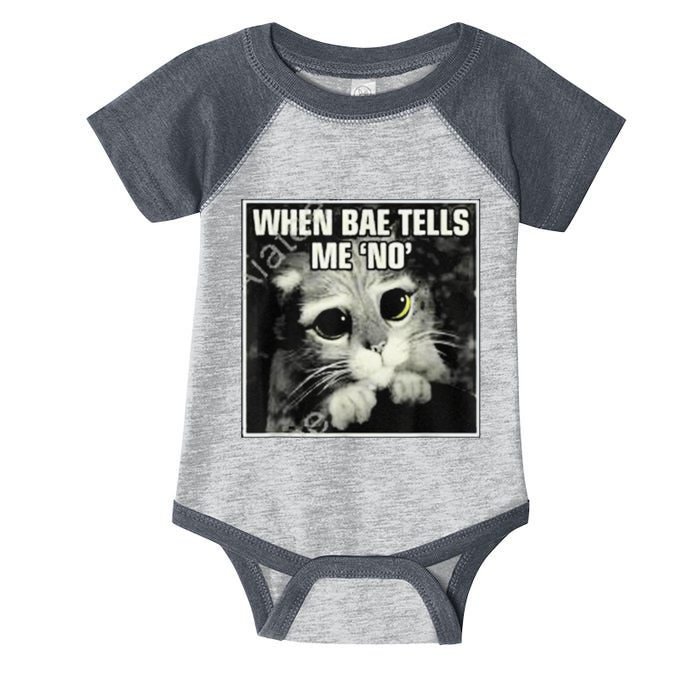 Funny Cat Meme When Bae Tells Me No Infant Baby Jersey Bodysuit