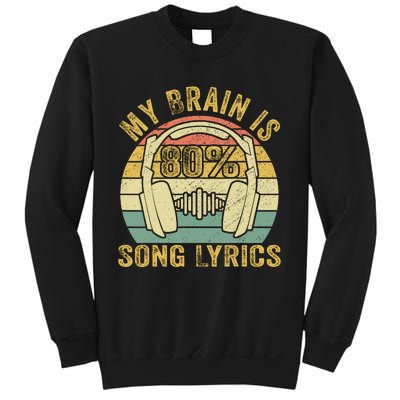 Funny & Cool Music Lover Life My Brain Is 80% Song Lyrics Sweatshirt