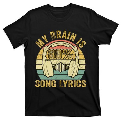 Funny & Cool Music Lover Life My Brain Is 80% Song Lyrics T-Shirt