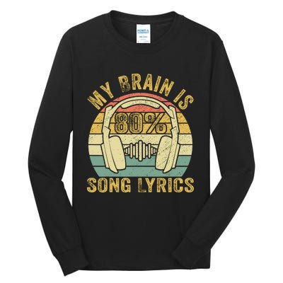 Funny & Cool Music Lover Life My Brain Is 80% Song Lyrics Tall Long Sleeve T-Shirt