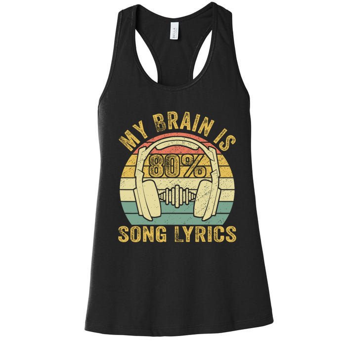 Funny & Cool Music Lover Life My Brain Is 80% Song Lyrics Women's Racerback Tank