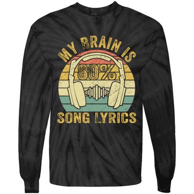 Funny & Cool Music Lover Life My Brain Is 80% Song Lyrics Tie-Dye Long Sleeve Shirt