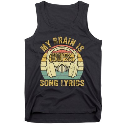 Funny & Cool Music Lover Life My Brain Is 80% Song Lyrics Tank Top