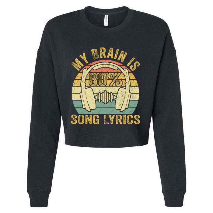 Funny & Cool Music Lover Life My Brain Is 80% Song Lyrics Cropped Pullover Crew