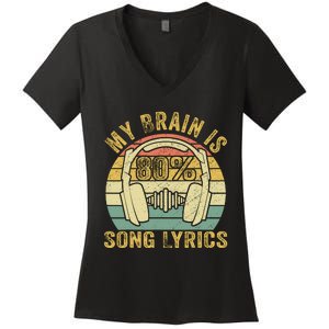 Funny & Cool Music Lover Life My Brain Is 80% Song Lyrics Women's V-Neck T-Shirt