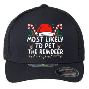 Funny Christmas Most Likely To Pet The Reindeer Flexfit Unipanel Trucker Cap