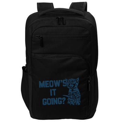Funny Cat MeowS It Going Cute Cat Pun Impact Tech Backpack