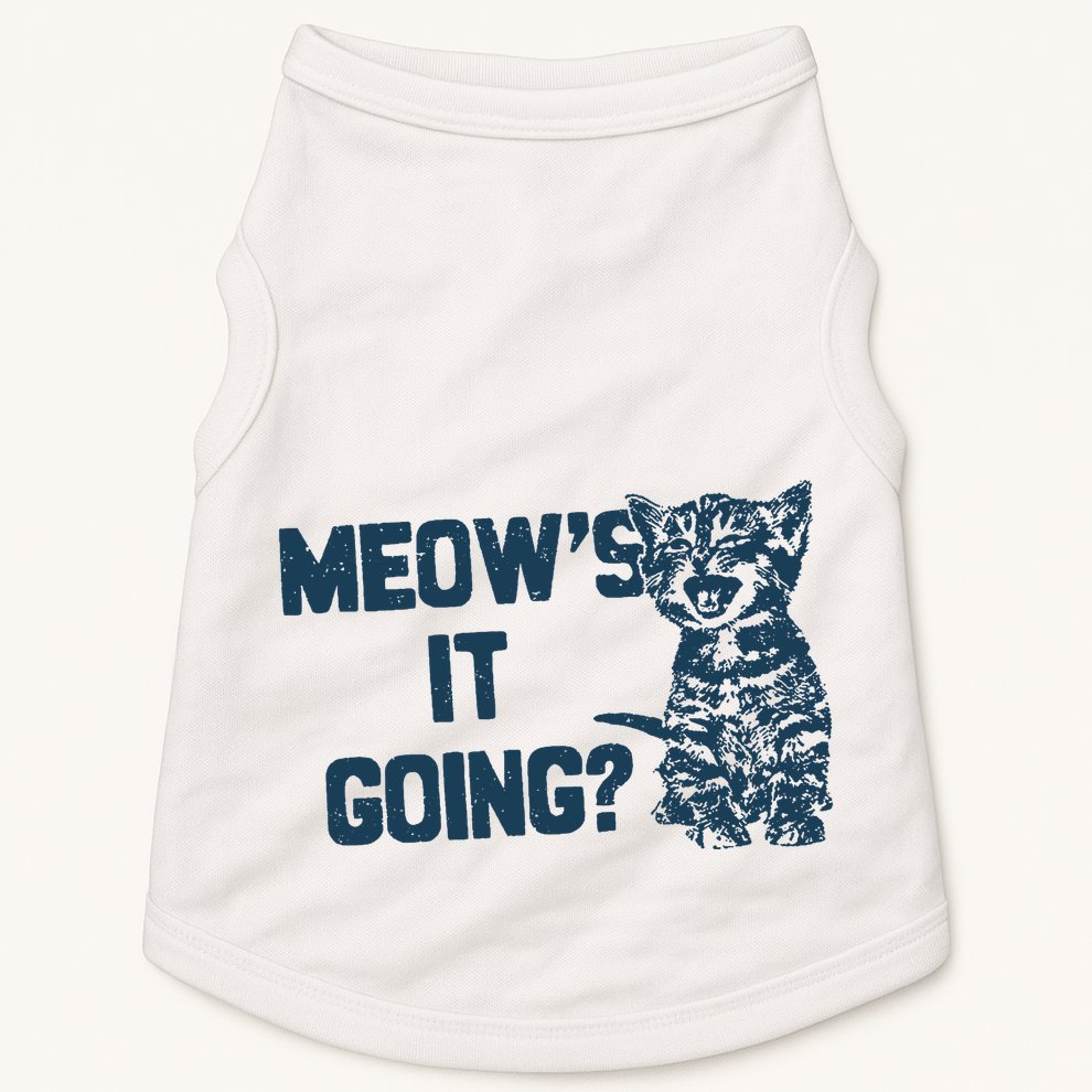 Funny Cat MeowS It Going Cute Cat Pun Doggie Tank
