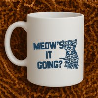 Funny Cat MeowS It Going Cute Cat Pun Mug