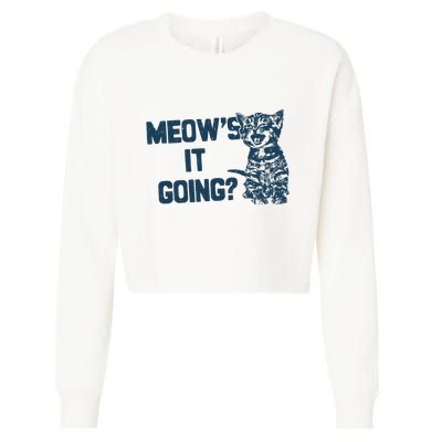 Funny Cat MeowS It Going Cute Cat Pun Cropped Pullover Crew