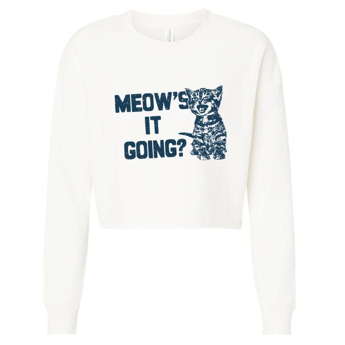 Funny Cat MeowS It Going Cute Cat Pun Cropped Pullover Crew