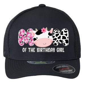 Funny Cow Mom Of The Birthday Girl Cow Farm Birthday Family Flexfit Unipanel Trucker Cap