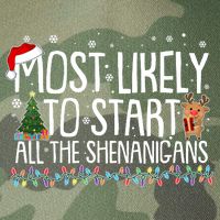 Funny Christmas Most Likely To Start All The Shenanigans Legacy Tie Dye Trucker Hat