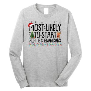 Funny Christmas Most Likely To Start All The Shenanigans Long Sleeve Shirt