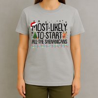 Funny Christmas Most Likely To Start All The Shenanigans T-Shirt