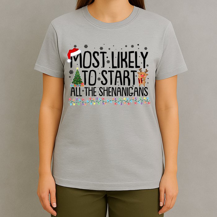 Funny Christmas Most Likely To Start All The Shenanigans T-Shirt