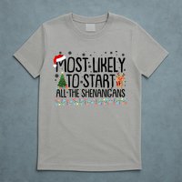 Funny Christmas Most Likely To Start All The Shenanigans T-Shirt