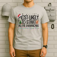 Funny Christmas Most Likely To Start All The Shenanigans T-Shirt
