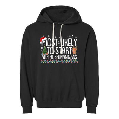 Funny Christmas Most Likely To Start All The Shenanigans Garment-Dyed Fleece Hoodie