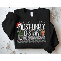 Funny Christmas Most Likely To Start All The Shenanigans Sweatshirt