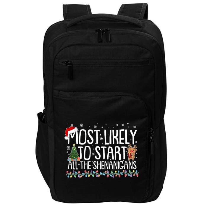 Funny Christmas Most Likely To Start All The Shenanigans Impact Tech Backpack