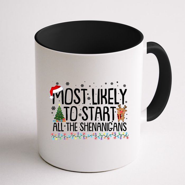 Funny Christmas Most Likely To Start All The Shenanigans Mug
