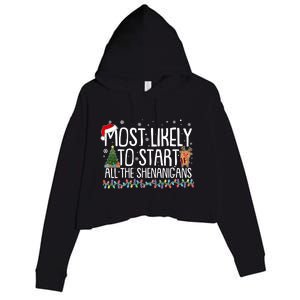 Funny Christmas Most Likely To Start All The Shenanigans Crop Fleece Hoodie