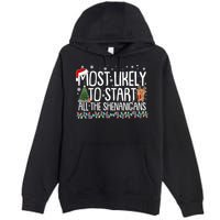 Funny Christmas Most Likely To Start All The Shenanigans Premium Pullover Hoodie