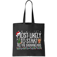 Funny Christmas Most Likely To Start All The Shenanigans Bag
