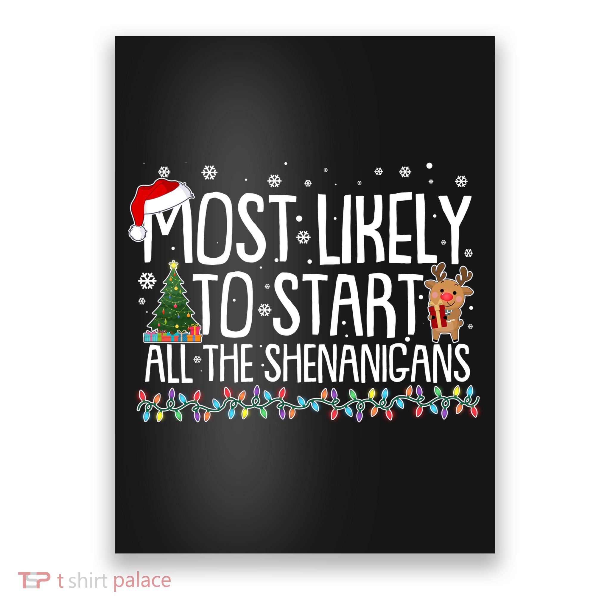 Funny Christmas Most Likely To Start All The Shenanigans Poster