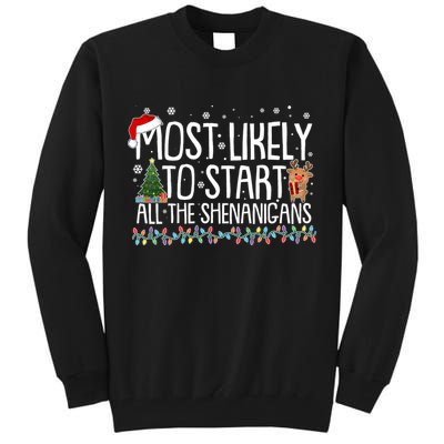 Funny Christmas Most Likely To Start All The Shenanigans Tall Sweatshirt