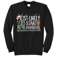 Funny Christmas Most Likely To Start All The Shenanigans Tall Sweatshirt