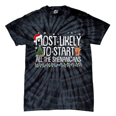 Funny Christmas Most Likely To Start All The Shenanigans Tie-Dye T-Shirt