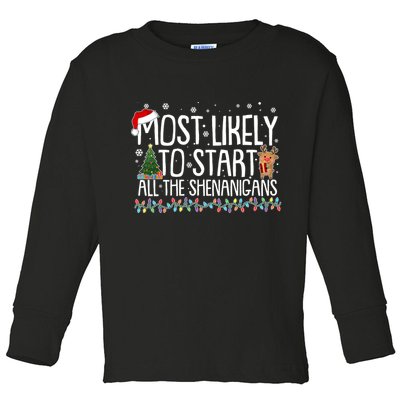 Funny Christmas Most Likely To Start All The Shenanigans Toddler Long Sleeve Shirt