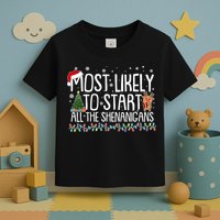 Funny Christmas Most Likely To Start All The Shenanigans Toddler T-Shirt