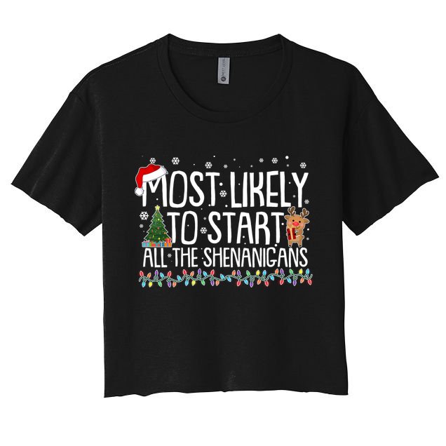 Funny Christmas Most Likely To Start All The Shenanigans Crop Top