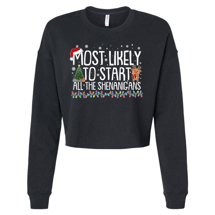 Funny Christmas Most Likely To Start All The Shenanigans Cropped Pullover Crew