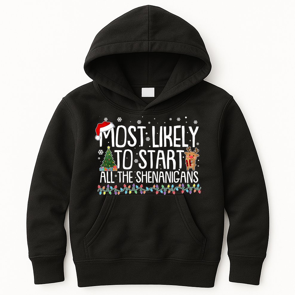 Funny Christmas Most Likely To Start All The Shenanigans Kids Hoodie