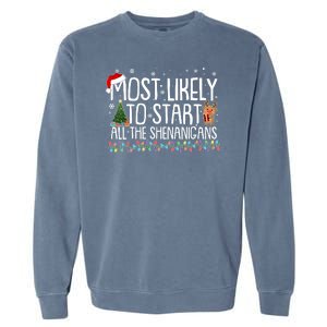 Funny Christmas Most Likely To Start All The Shenanigans Garment-Dyed Sweatshirt