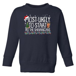 Funny Christmas Most Likely To Start All The Shenanigans Toddler Sweatshirt