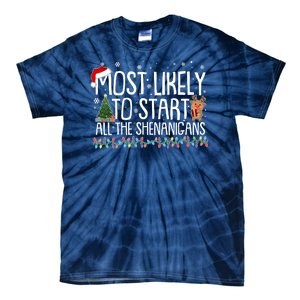 Funny Christmas Most Likely To Start All The Shenanigans Tie-Dye T-Shirt