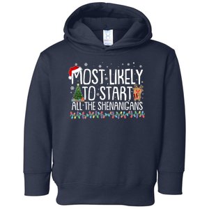 Funny Christmas Most Likely To Start All The Shenanigans Toddler Hoodie