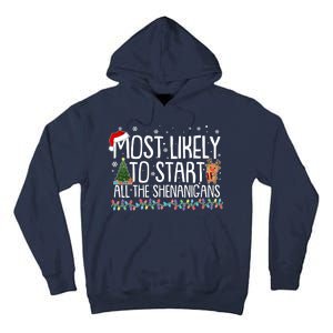 Funny Christmas Most Likely To Start All The Shenanigans Tall Hoodie