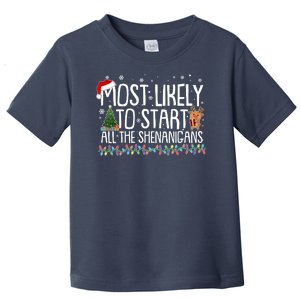 Funny Christmas Most Likely To Start All The Shenanigans Toddler T-Shirt