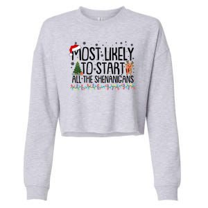 Funny Christmas Most Likely To Start All The Shenanigans Cropped Pullover Crew