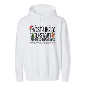 Funny Christmas Most Likely To Start All The Shenanigans Garment-Dyed Fleece Hoodie